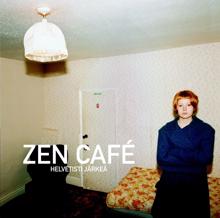 Zen Cafe: Huhtikuussa