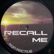 Ron Ractive: Recall Me (B Side Mix)