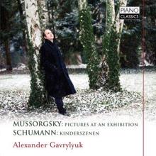 Alexander Gavrylyuk: Mussorgsky: Pictures at an Exhibition - Schumann: Kinderszenen