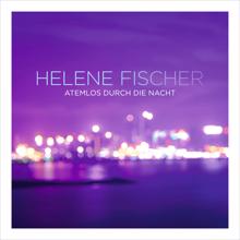 Helene Fischer: Atemlos durch die Nacht (The Radio Mixes)