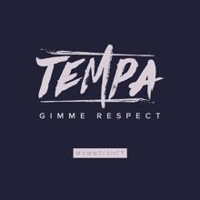 Tempa: Gimme Respect