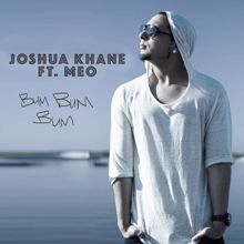 Joshua Khane, Meo: Bum Bum Bum (feat. Meo) (Radio Edit)