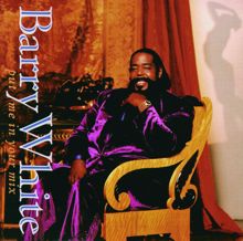 Barry White: Put Me In Your Mix