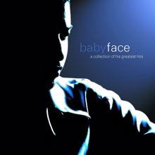 Babyface: A Collection Of His Greatest Hits