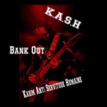 K.A.S.H. Le Melomane: Bank Out