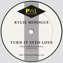 Kylie Minogue: Turn It into Love