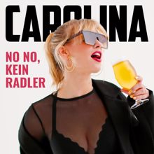 Carolina: No No kein Radler