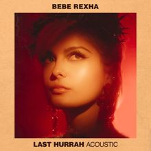 Bebe Rexha: Last Hurrah (Acoustic)
