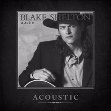 Blake Shelton: Austin (Acoustic)
