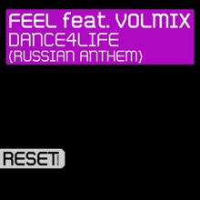 Feel: Dance4Life (Russian Anthem) [feat. Volmix]