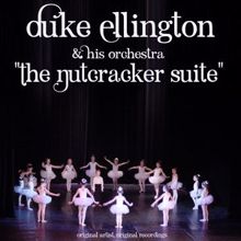 Duke Ellington & His Orchestra: The Nutcracker Suite