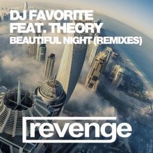 DJ Favorite & Theory: Beautiful Night (DJ Flight Remix)