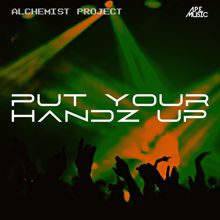 Alchemist Project: Put Your Handz Up (Extended)