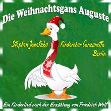 Kinderchor Canzonetta Berlin & Stephen Janetzko: Die Weihnachtsgans Auguste (Instrumental Version)