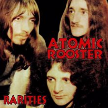 Atomic Rooster: Rarities