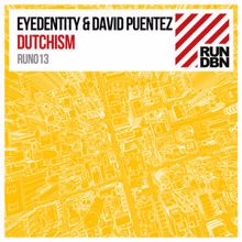 Eyedentity & David Puentez: Dutchism