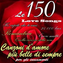 Various Artists: Le 150 canzoni d'amore più belle di sempre per gli innamorati: Best Love Songs