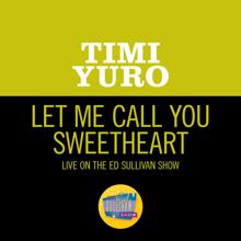 Timi Yuro: Let Me Call You Sweetheart (Live On The Ed Sullivan Show, January 14, 1962) (Let Me Call You SweetheartLive On The Ed Sullivan Show, January 14, 1962)