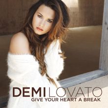 Demi Lovato: Give Your Heart A Break