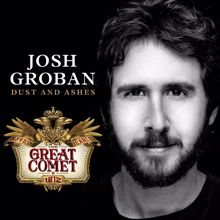 Josh Groban: Dust and Ashes