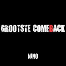 NINO: Grootste Comeback