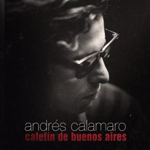 Andrés Calamaro: Cafetín de Buenos Aires (Mezcla Joe Blaney)