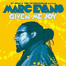 Marc Evans: Given Me Joy