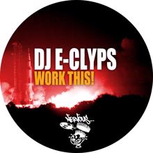 DJ E-Clyps: Work This!