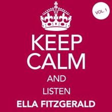 Ella Fitzgerald: Keep Calm and Listen Ella Fitzgerald (Vol. 01)