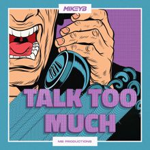 Mikey B: Talk Too Much