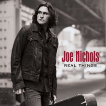 Joe Nichols: Real Things