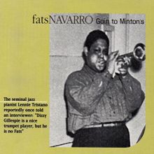 Fats Navarro: Goin' To Minton's