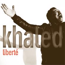 Khaled: Liberté