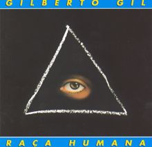 Gilberto Gil: A raça humana