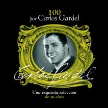 Carlos Gardel: 100 Por Carlos Gardel