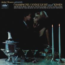 Jackie Gleason: Champagne, Candlelight And Kisses