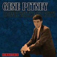 Gene Pitney: Town Without Pity (Remastered)