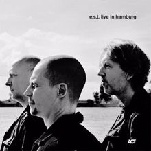 Esbjorn Svensson Trio: e.s.t. Live in Hamburg