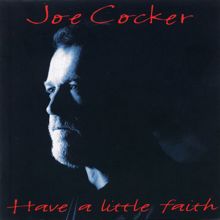 Joe Cocker: Have a Little Faith