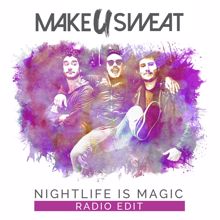 Make U Sweat: Nightlife Is Magic (Radio Edit)