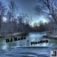 DJ Rade: Floating
