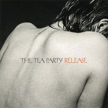 The Tea Party: Release (Alternate Mixes)