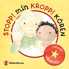 Stopp! Min Kropp Kören: Stopp! Min Kropp! (feat. Yankho)