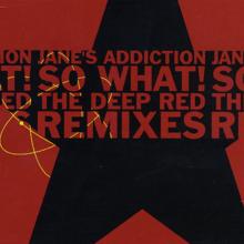 Jane's Addiction: So What! (Jane's House; Deep Red's Dancefloor Dub)