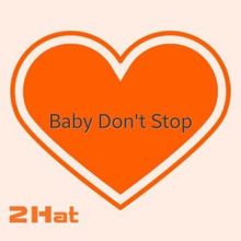 2Hat: Baby Don't Stop