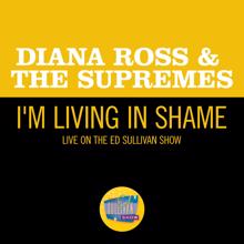 Diana Ross & The Supremes: I'm Livin' In Shame (Live On The Ed Sullivan Show, January 5, 1969) (I'm Livin' In Shame)