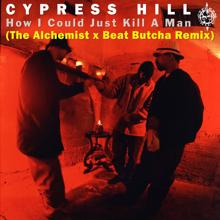 Cypress Hill: How I Could Just Kill a Man (The Alchemist x Beat Butcha Remix)