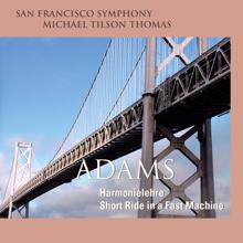 San Francisco Symphony: Adams: Harmonielehre & Short Ride in a Fast Machine