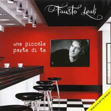 Fausto Leali: Una Piccola Parte Di Te (2013 Remaster)