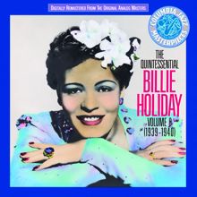 Billie Holiday: The Quintessential Billie Holiday, Vol. 8 (1939-1940)